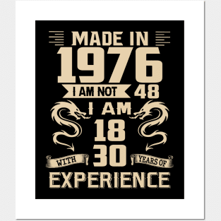 Dragon Made In 1976 I Am Not 48 I Am 18 With 30 Years Of Experience Posters and Art